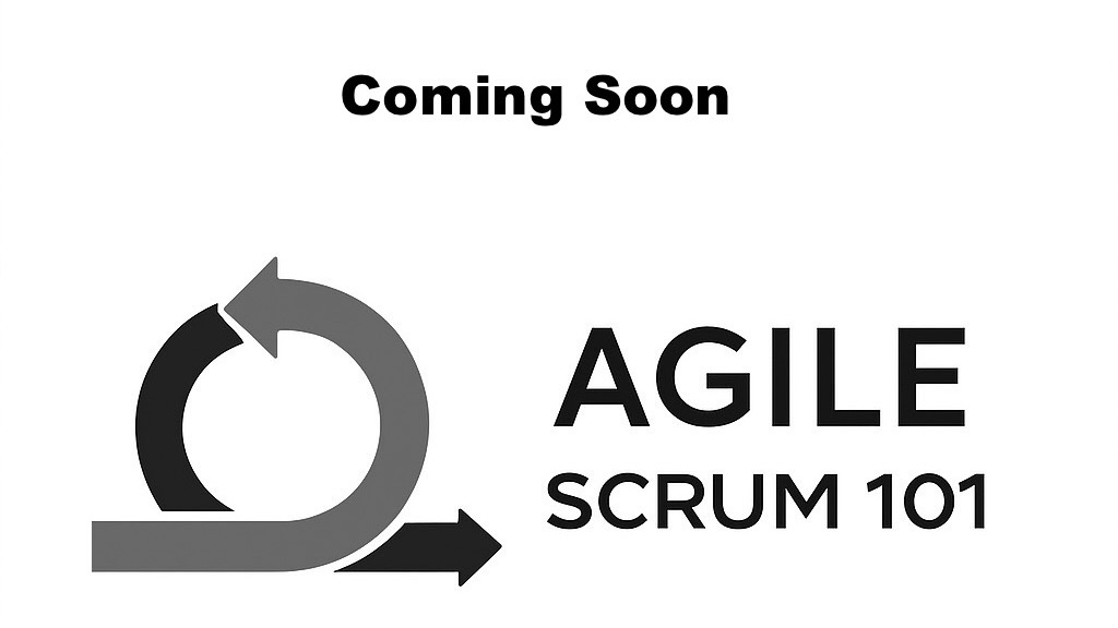 Agile Scrum 101 — Coming Soon